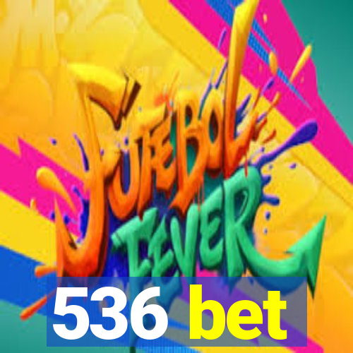 536 bet